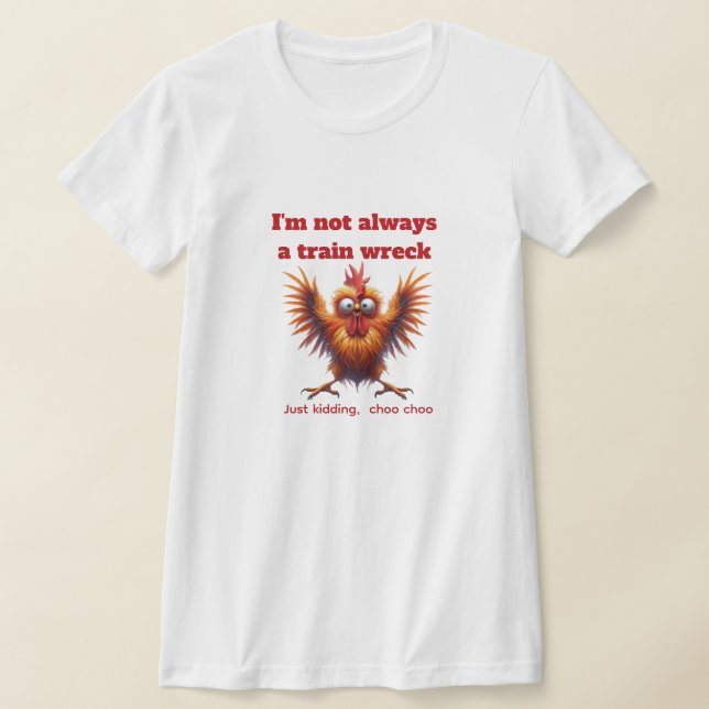 Train Wreck Chicken T Shirt (Laydown)