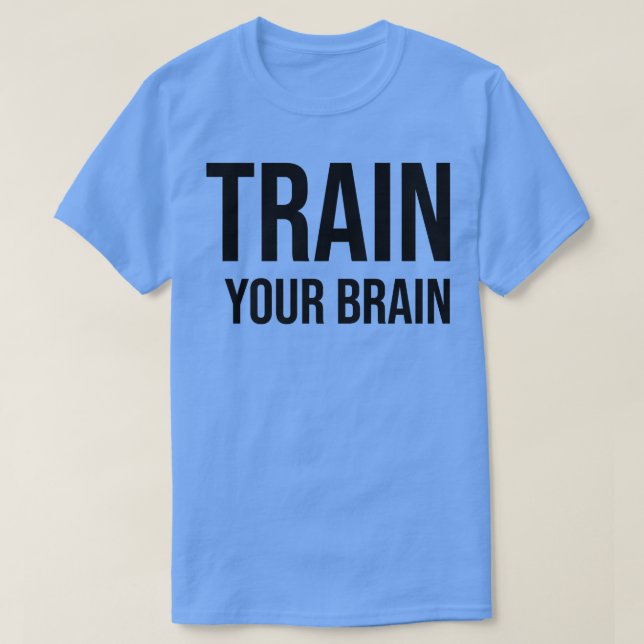 Train your Brain Growth Mindset Motivation Entrepr T Shirt (Design framsida)