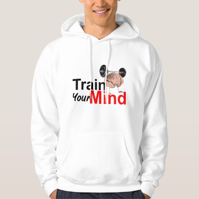 Train Your Mind Motivational Brain Workout Design Hoodie (Framsida)