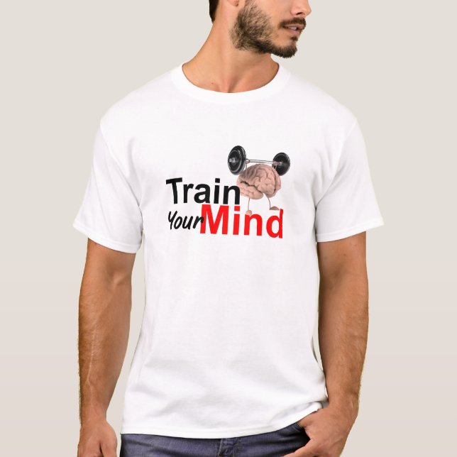 Train Your Mind Motivational Brain Workout Design T Shirt (Framsida)
