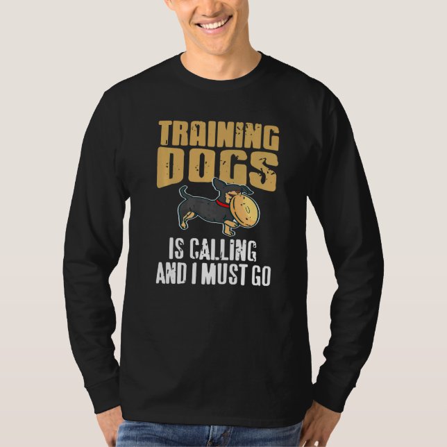 Training Dogs Is Calling & I Must Go Retro  Presen T Shirt (Framsida)