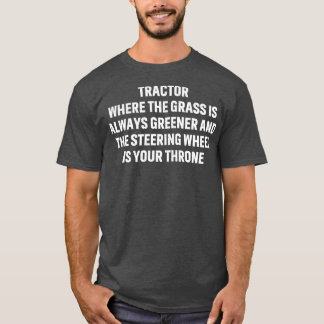 Traktor där gräset alltid är grönare t shirt