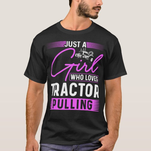 Traktor Puller Bara En Tjej Som Älskar Traktor Pul T Shirt (Framsida)