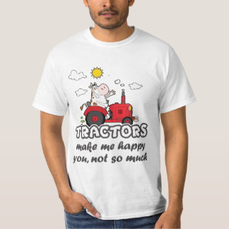 Traktorer gör mig lycklig, dig, inte så mycket t-shirt