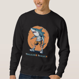 Tralalero Tralala Meme Tee Rolig Hajtcitat Italien Lång Ärmad Tröja