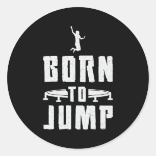 Trampolin född för att hoppa över Gymnast Trampoli Runt Klistermärke