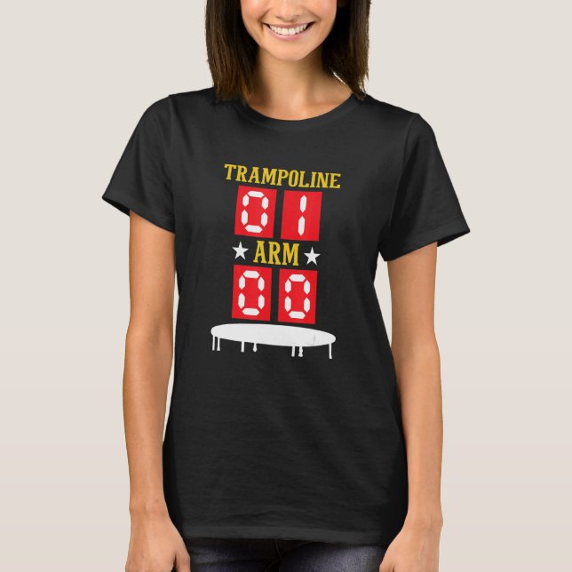 Trampoline One Arm Zero Brken Arm Trampoline Ju T Shirt (Framsida)
