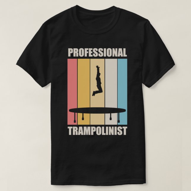 Trampolinist Hobby Trampoline Jumping Quote T Shirt (Design framsida)