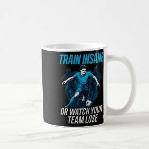 Träna galet eller se ditt lag förlora fotbollsfan kaffemugg