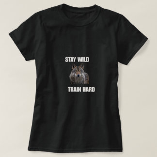 Träna hårt, håll dig vild, Vargtröja Gym Motivatio T Shirt