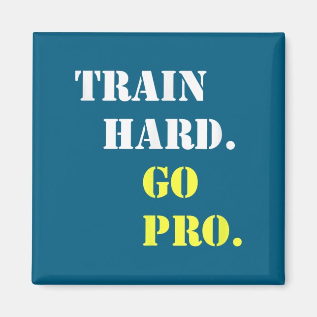 Träna Hårt Och Bli Proffs - Träning - Srt - Gym -  Magnet (Framsidan)