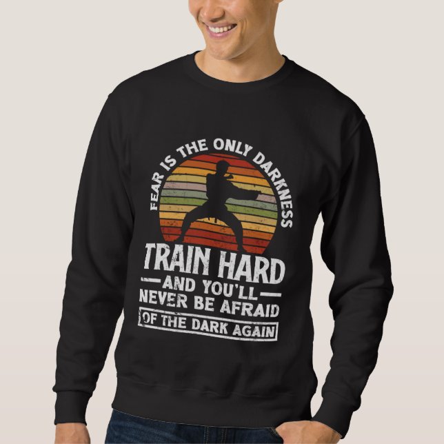 Träna hårt Var inte rädd Aikido Karate Jiu Jitsu Lång Ärmad Tröja (Framsida)