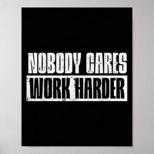 Träna Ingen Bryr Sig Jobba Hårdare Gym Motivation Poster