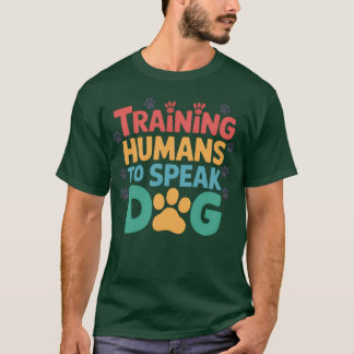 Träna människor att tala Hundtränare Hundälskare T Shirt