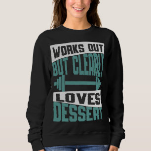 Tränar Men Älskar Uppenbarligen Efterrätt  Träning T Shirt
