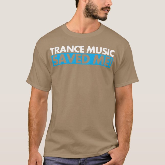 Trance Music Saved Me-familjen T Shirt (Framsida)
