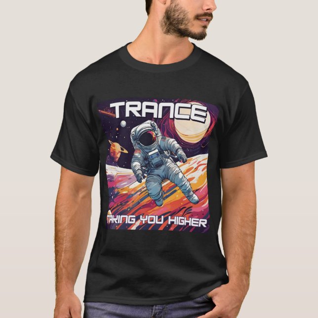 Trance Music - Ta dig med högre Astronaut-design T Shirt (Framsida)