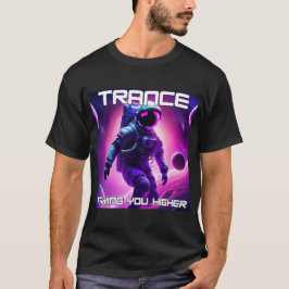 Trance Music (Trance Music) - Med högre astronautd T Shirt