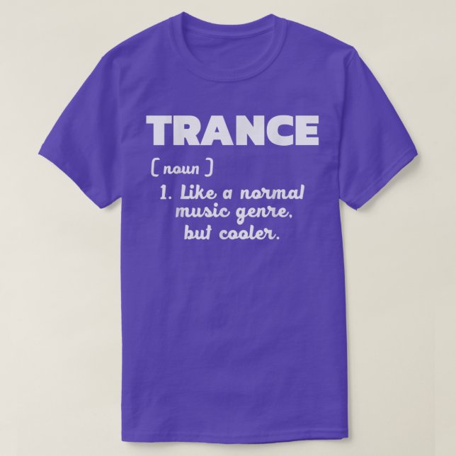 Trance - Normal music only better I Love Trance  T Shirt (Design framsida)