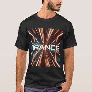 TRANCE - Trance Music - Festival - EDM - RAVE T Shirt