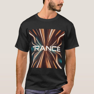 TRANCE - Trance Music - Festival - EDM - RAVE T Shirt