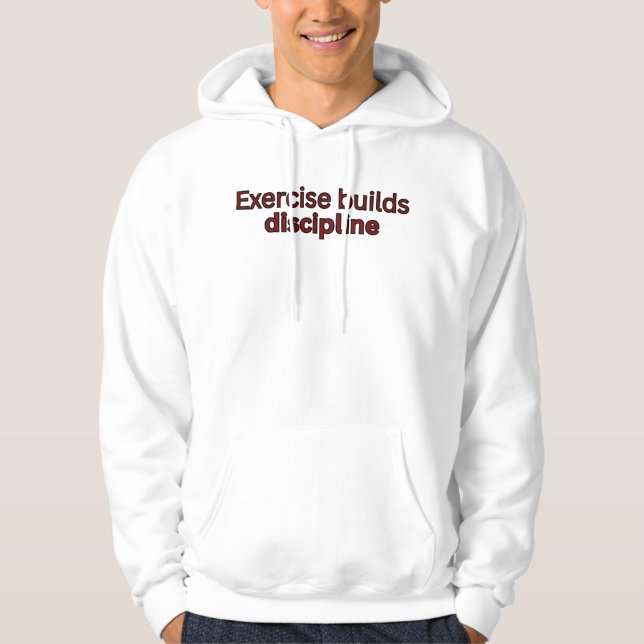 Träning bygger disciplin-gym citat hoodie (Framsida)