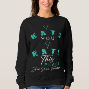 Träning Jag Hatade Dig Jag Hatade Den Här Platsen T Shirt