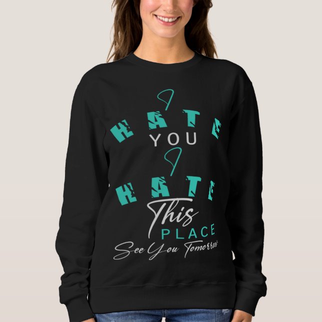 Träning Jag Hatade Dig Jag Hatade Den Här Platsen  T Shirt (Framsida)