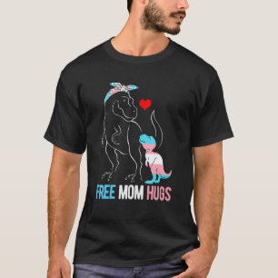 Trans Free Mamma Hugs Dinosaur Rex Mamma Transgend T Shirt