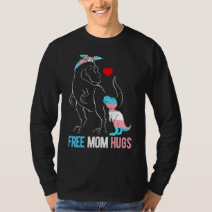 Trans Free Mamma Hugs Dinosaur Rex Mamma Transgend T Shirt