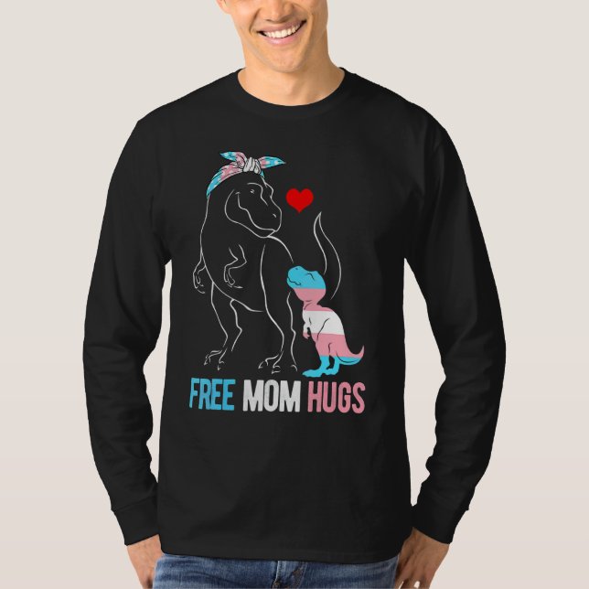 Trans Free Mamma Hugs Dinosaur Rex Mamma Transgend T Shirt (Framsida)
