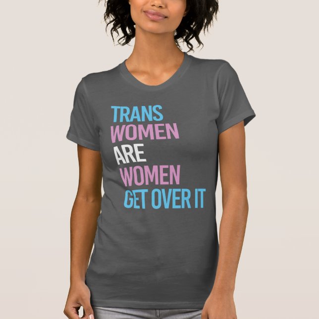 TRANS KVINNOR ÄR KVINNOR T SHIRT (Framsida)