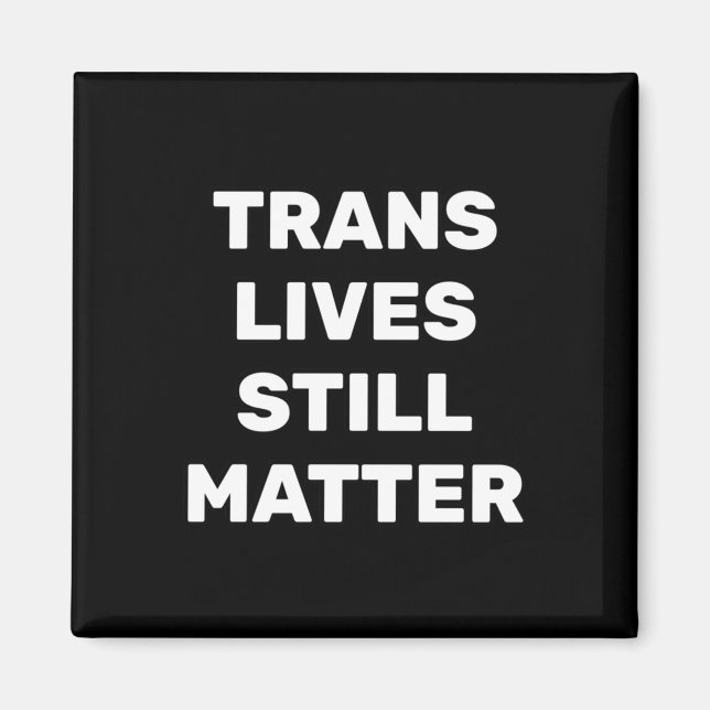 Trans Lives still - LGBtq-Höger - Trans Högers Magnet (Framsidan)