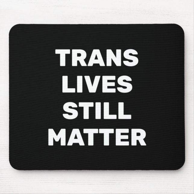 Trans Lives still - LGBtq-Höger - Trans Högers Musmatta (Framsidan)