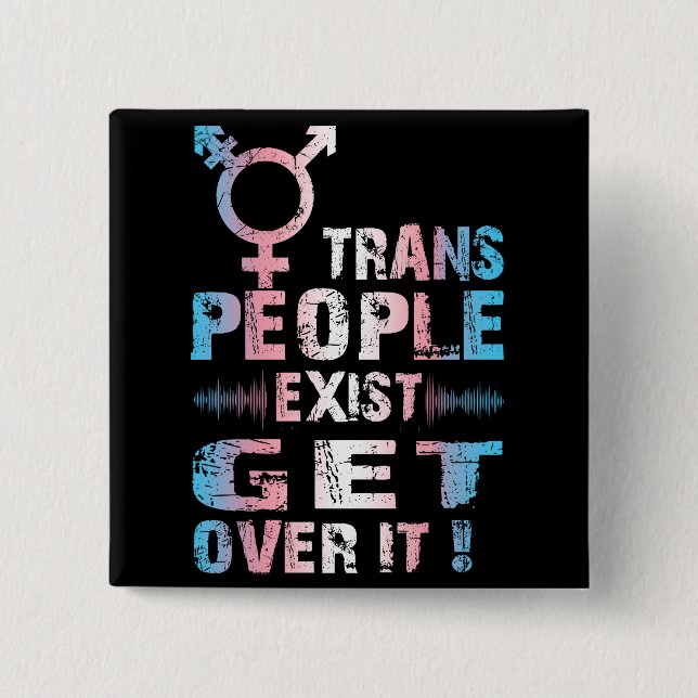 Trans People Extreme kommer över det - Transgender Knapp (Framsida)