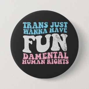 Trans vill bara ha Roligt-skadliga mänskliga Höger Knapp