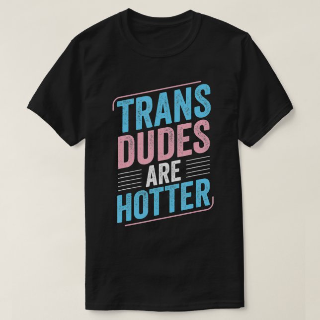 Transaktioner är hetare Trans Pride Transgender LG T Shirt (Design framsida)