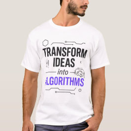 Transformera idéer till algoritmtek | Tech T Shirt
