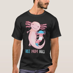 Transgender Axolotl Free Mamma Hugs Mor Lgbtq T Shirt