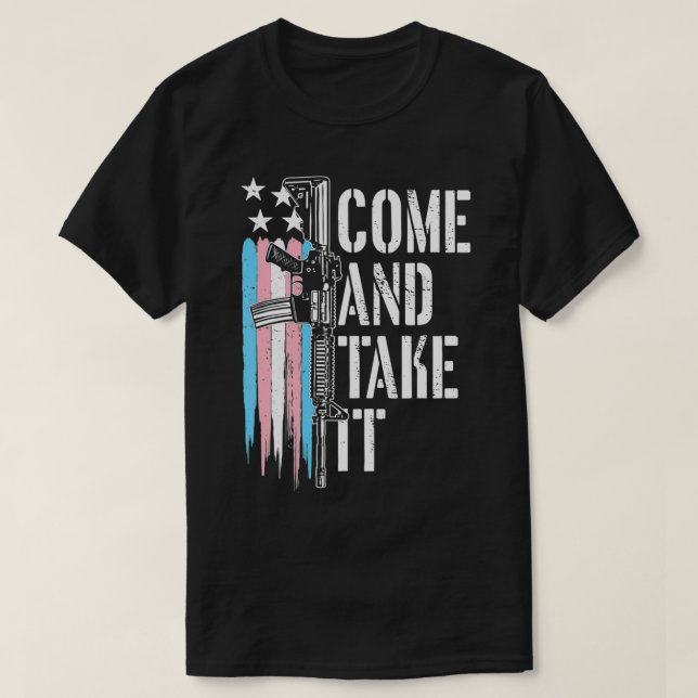 Transgender Kom and take it AR15 Gun Högers Trans T Shirt (Design framsida)