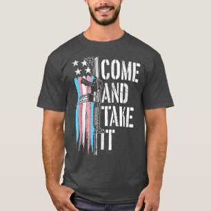 Transgender Kom och ta det på 15 Gun Höger Tran T Shirt