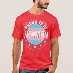 Transgender LGBT stolt över att vara hans Mamma Tr T Shirt