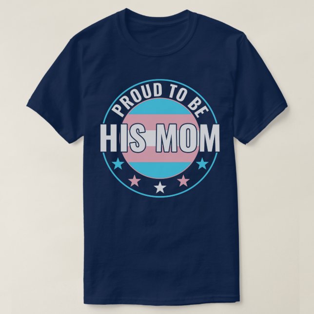 Transgender LGBT stolt över att vara hans Mamma Tr T Shirt (Design framsida)
