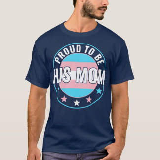 Transgender LGBT stolt över att vara hans Mamma Tr T Shirt