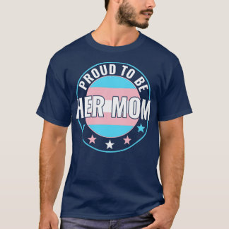 Transgender LGBT stolt över att vara hennes Mamma  T Shirt