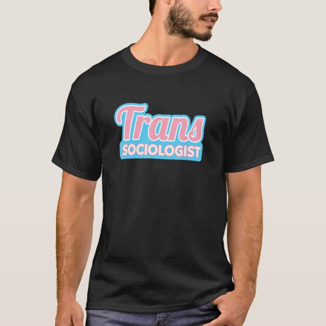 Transgender Sociologist Trans Pride T Shirt (Framsida)
