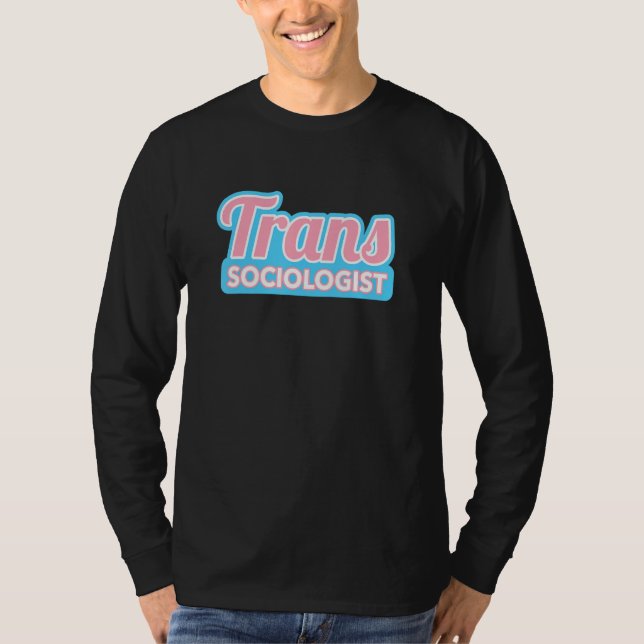 Transgender Sociologist Trans Pride T Shirt (Framsida)