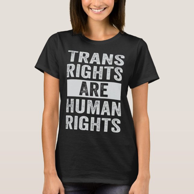 TransHögerna är mänskliga Höger - Social-rättvisa  T Shirt (Framsida)