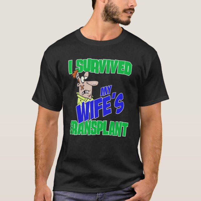 Transplant Caregiver jag Överlevt fruns transplant T Shirt (Framsida)