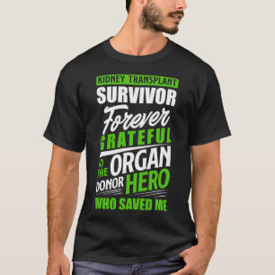 Transplant Survivor Organ Kidney Donor Recipient T Shirt